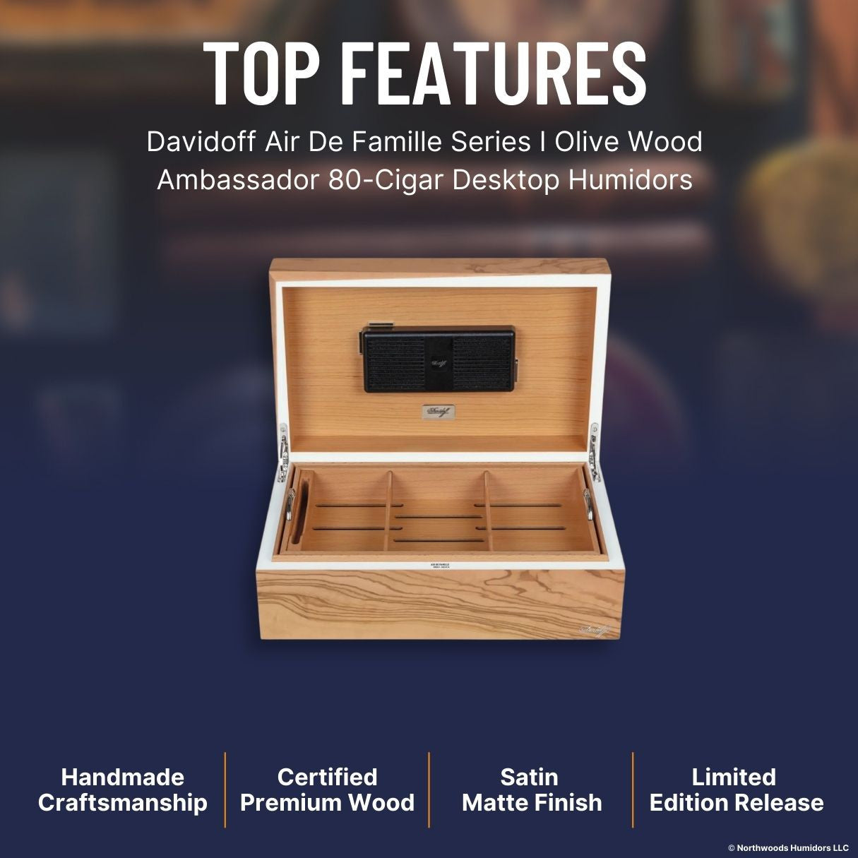 Davidoff Air De Famille Series I Olive Wood Ambassador 80-Cigar Desktop Humidors - Top Features