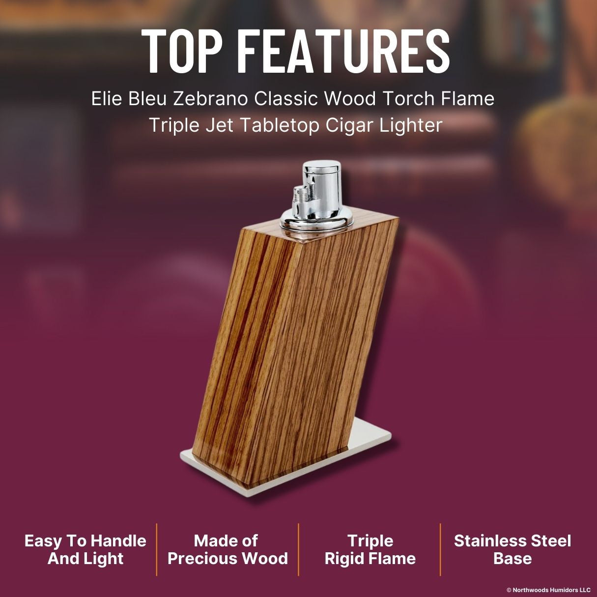 Elie Bleu Zebrano Classic Wood Torch Flame Triple Jet Tabletop Cigar Lighter - Top Features