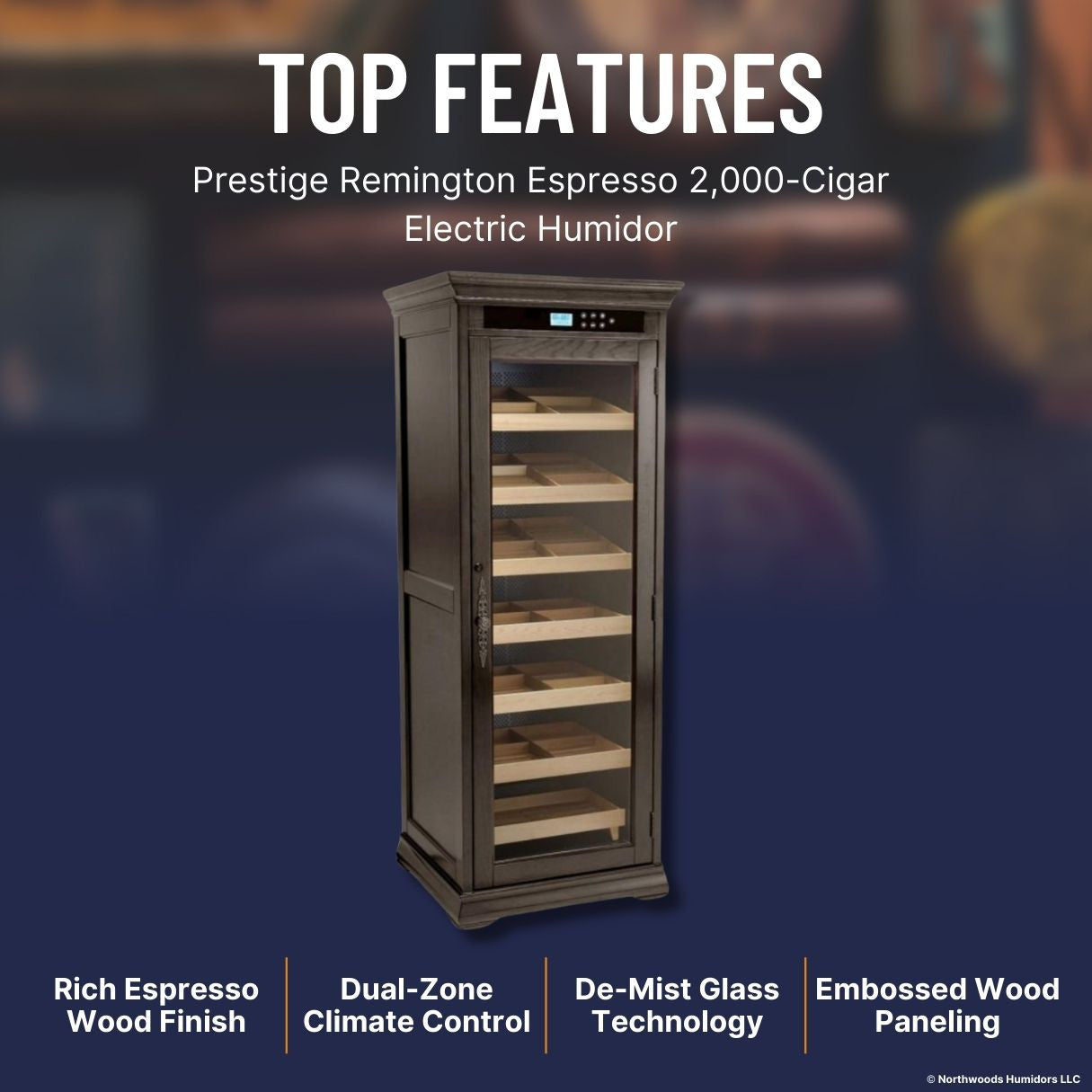 Prestige Remington Espresso 2,000-Cigar Electric Humidor - Top Features
